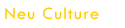 Neu Culture
